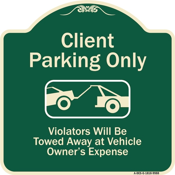 Designer Series-Client Parking Violators Will Be Towed Away Owner Expe, 18" L, 18" H, G-1818-9988